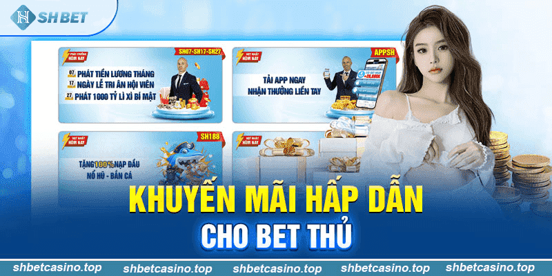 Khuyến Mãi Hấp Dẫn Cho Bet Thủ