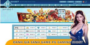 Sảnh PG Gaming SHBET - Sảnh Cược Thú Vị Số 1 Châu Á